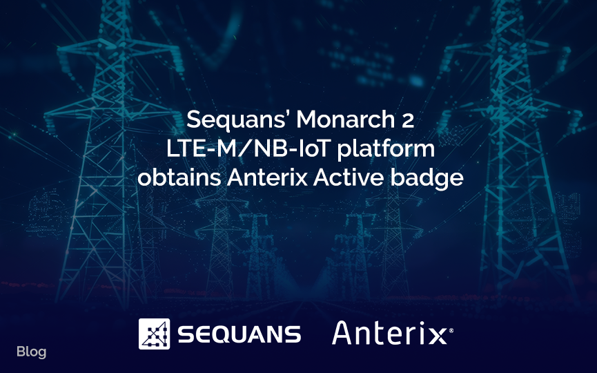 Sequans’ Monarch 2 LTE-M/NB-IoT platform obtains Anterix Active badge