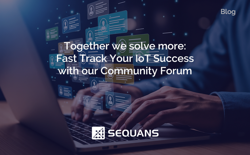 Together we solve more: FastTrack Your IoT Success with our Community Forum
