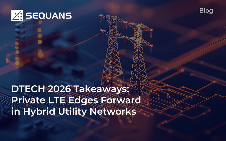 DTECH 2026 Takeaways: Private LTE Edges Forward in Hybrid Utility Networks