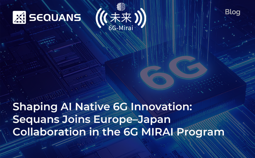 Shaping AI Native 6G Innovation: Sequans Joins Europe–Japan Collaboration in the 6G MIRAI Program