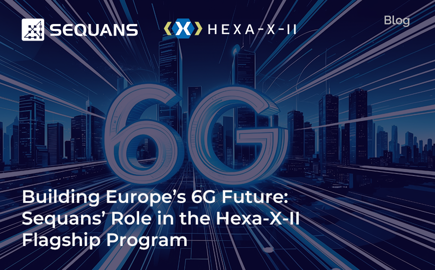 Building Europe’s 6G Future: Sequans’ Role in the Hexa‑X‑II Flagship Program